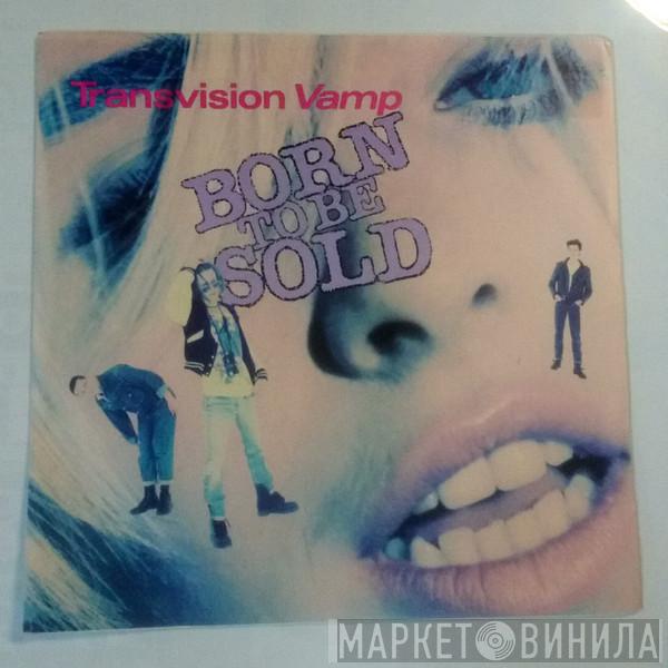  Transvision Vamp  - Born To Be Sold