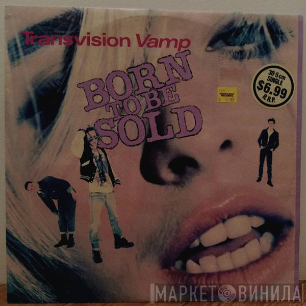  Transvision Vamp  - Born To Be Sold