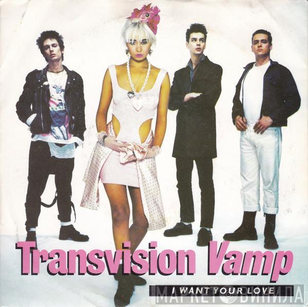 Transvision Vamp - I Want Your Love