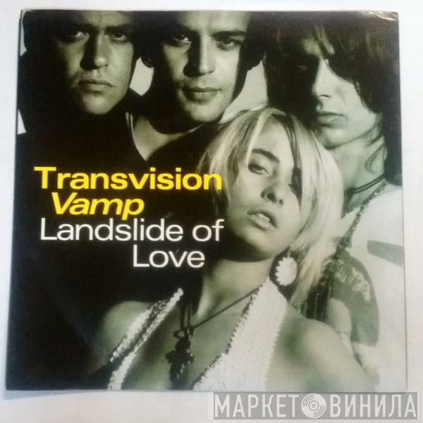  Transvision Vamp  - Landslide Of Love