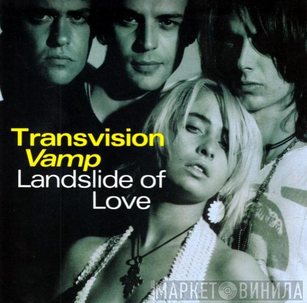  Transvision Vamp  - Landslide Of Love