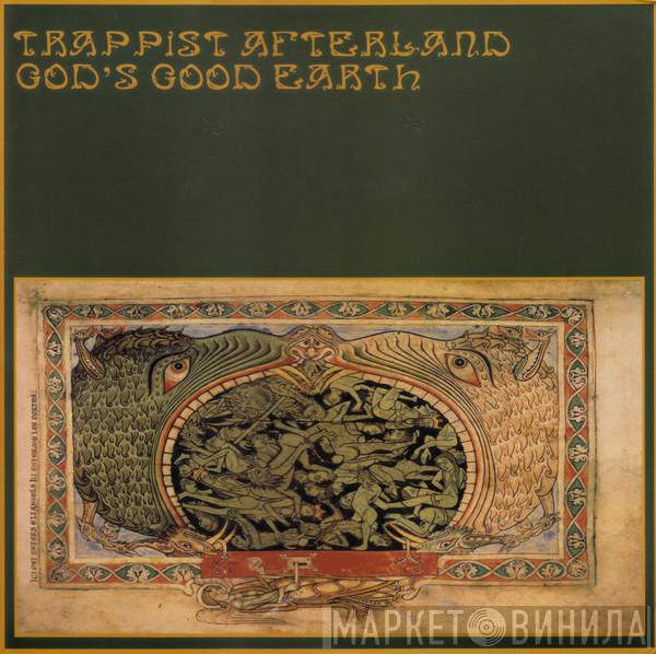 Trappist Afterland - God's Good Earth