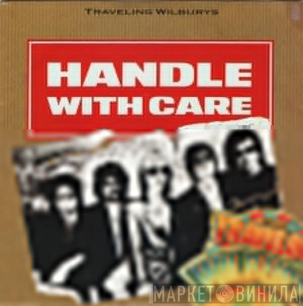  Traveling Wilburys  - Handle With Care