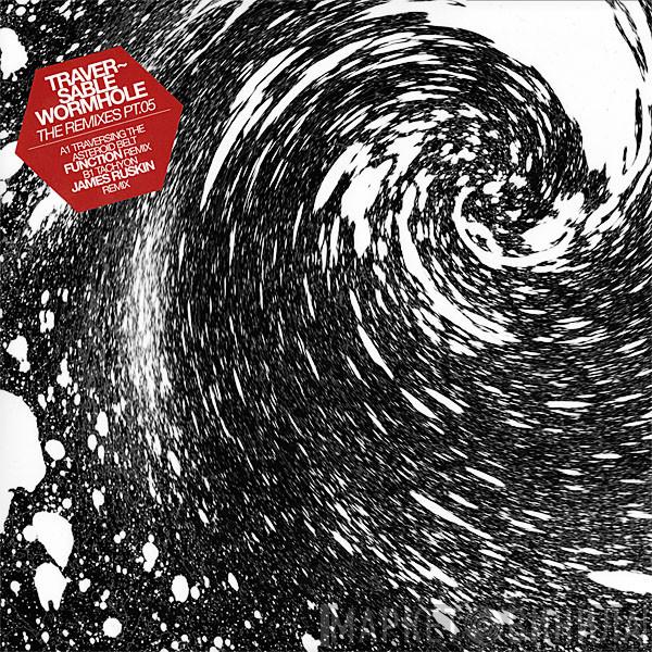 Traversable Wormhole - The Remixes Pt.05