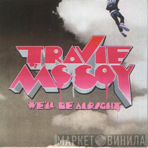 Travie McCoy - We'll Be Alright