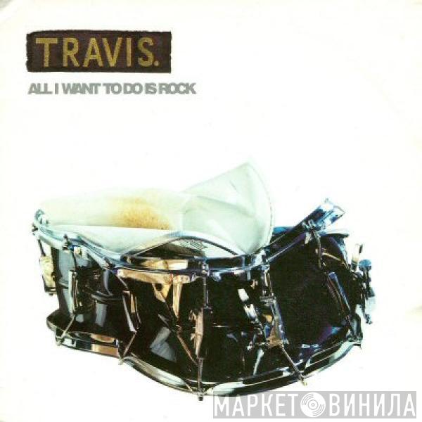 Travis - All I Want To Do Is Rock