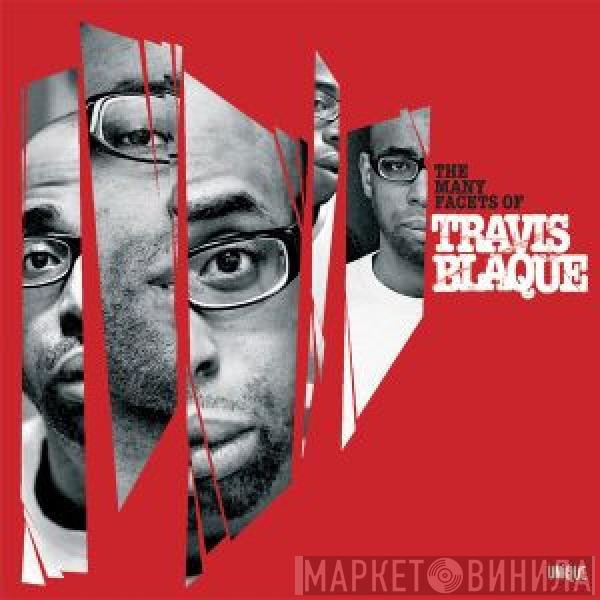 Travis Blaque - The Many Facets Of...