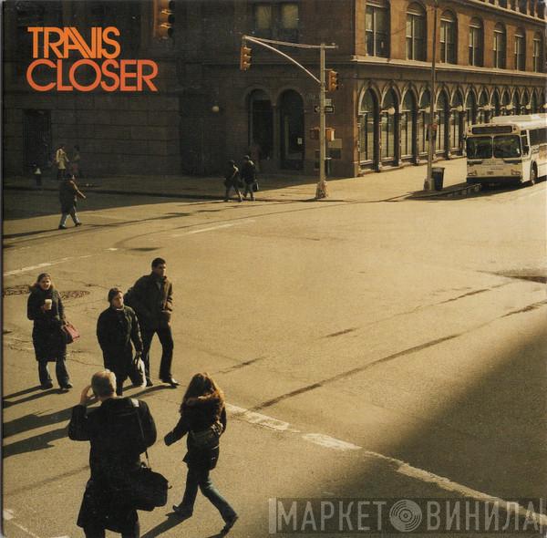  Travis  - Closer