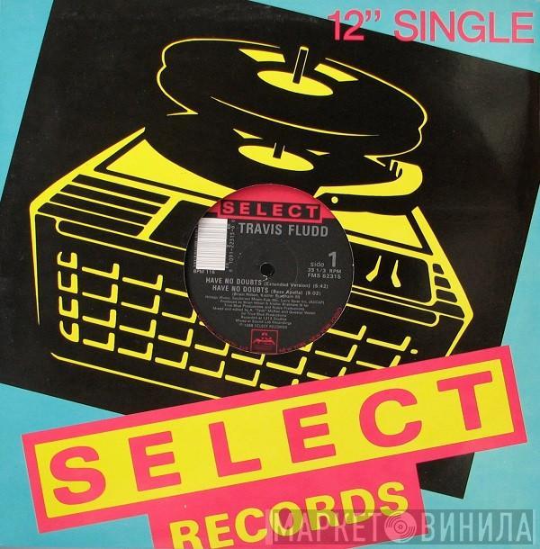 Travis Fludd - Have No Doubts