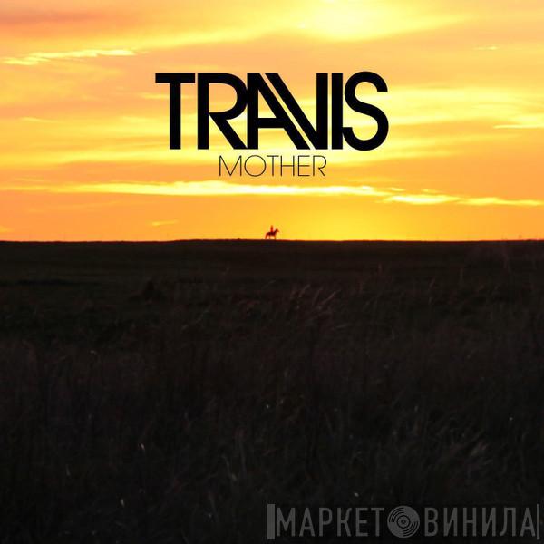  Travis  - Mother