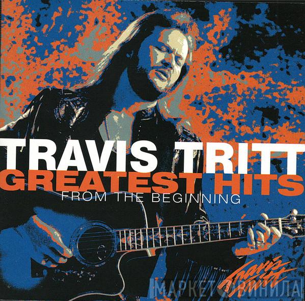  Travis Tritt  - Greatest Hits - From The Beginning