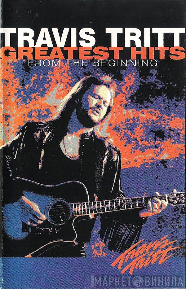  Travis Tritt  - Greatest Hits - From The Beginning