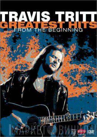  Travis Tritt  - Greatest Hits - From The Beginning