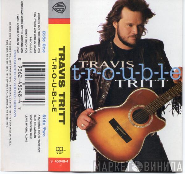  Travis Tritt  - T-R-O-U-B-L-E