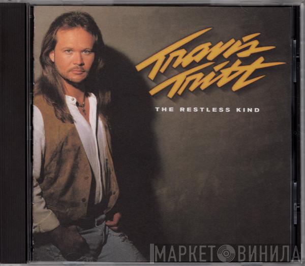  Travis Tritt  - The Restless Kind