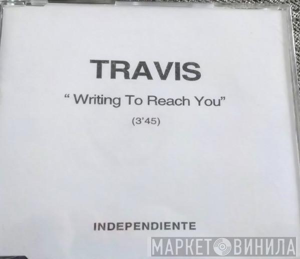  Travis  - Writing To Reach You