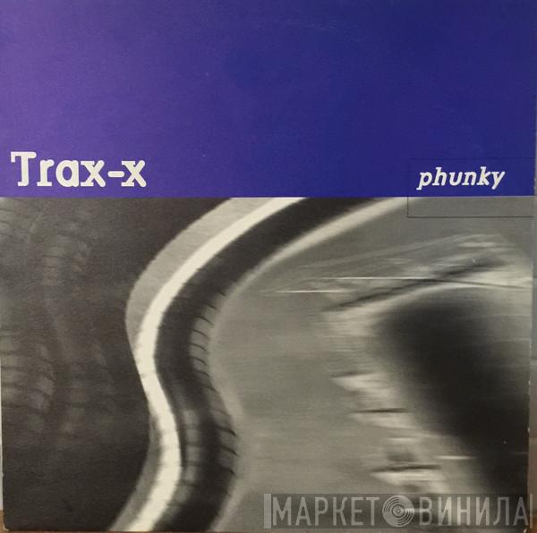 Trax-X - Phunky