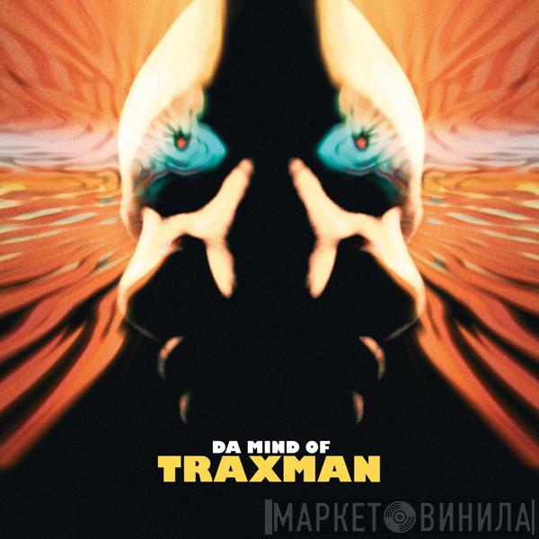  Traxman  - Da Mind Of Traxman