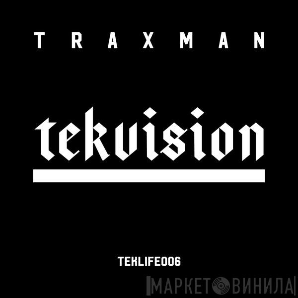 Traxman - Tekvision