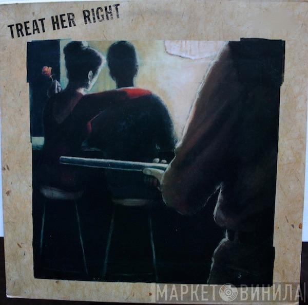 Treat Her Right - Treat Her Right