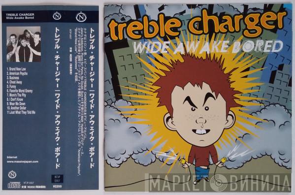  Treble Charger  - Wide Awake Bored