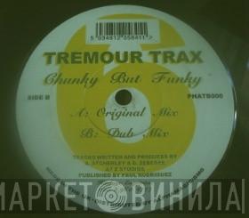 Tremour Trax - Chunky But Funky