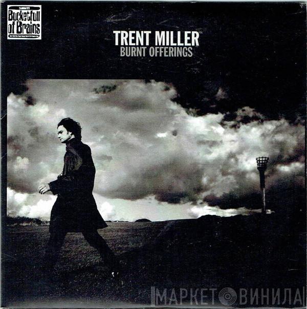 Trent Miller - Burnt Offerings