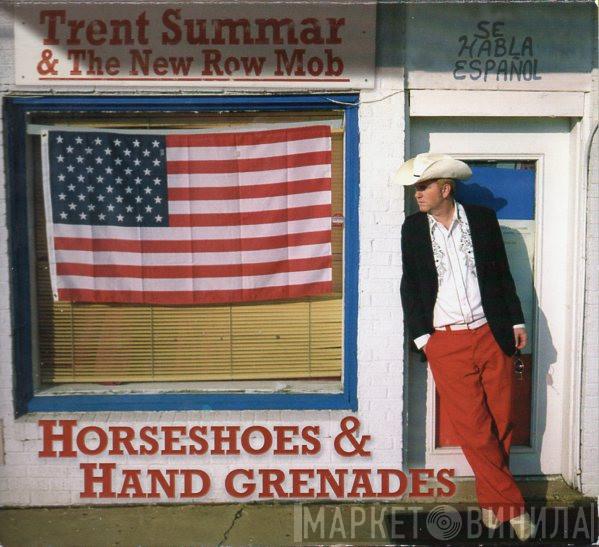 Trent Summar & The New Row Mob - Horseshoes & Hand Grenades