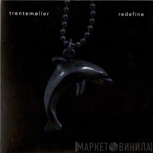 Trentemøller - Redefine