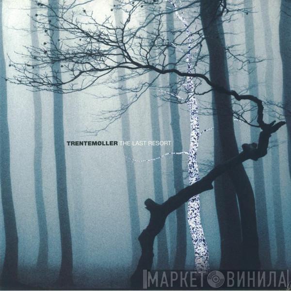 Trentemøller - The Last Resort