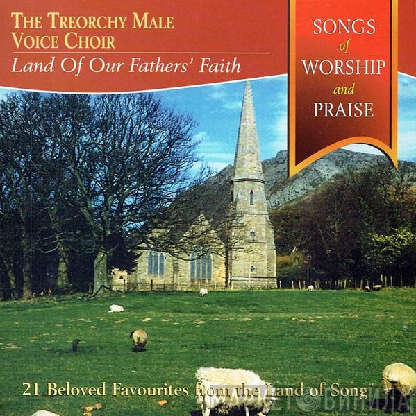 Treorchy Male Choir - Land Of Our Fathers' Faith