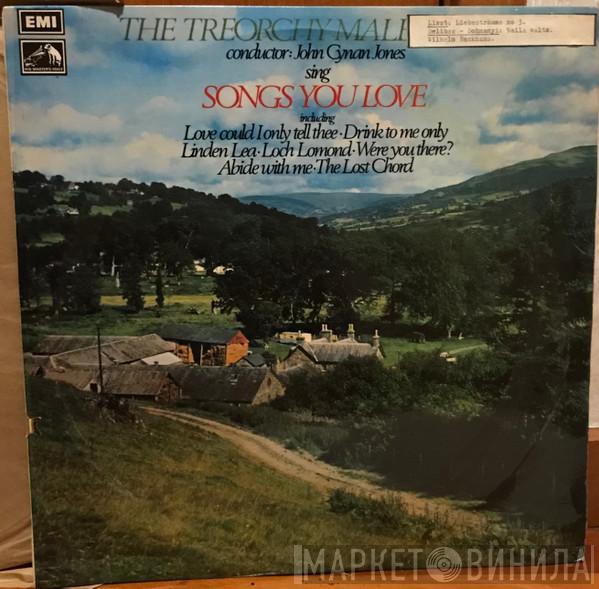  Treorchy Male Choir  - Songs You Love