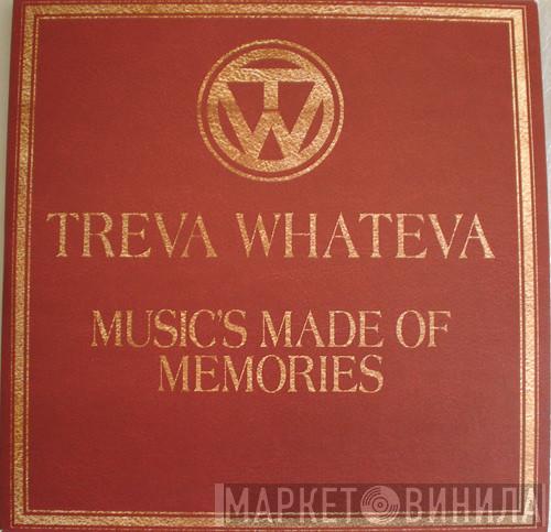  Treva Whateva  - Music's Made Of Memories