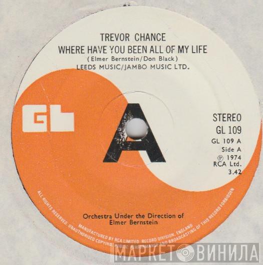 Trevor Chance - Where Have You Been All Of My Life