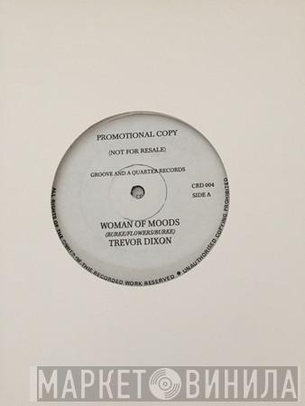 Trevor Dixon - Woman Of Moods
