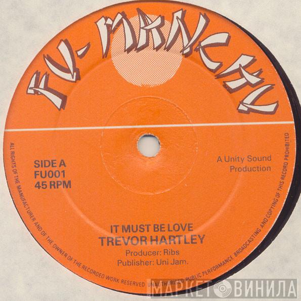 Trevor Hartley - It Must Be Love