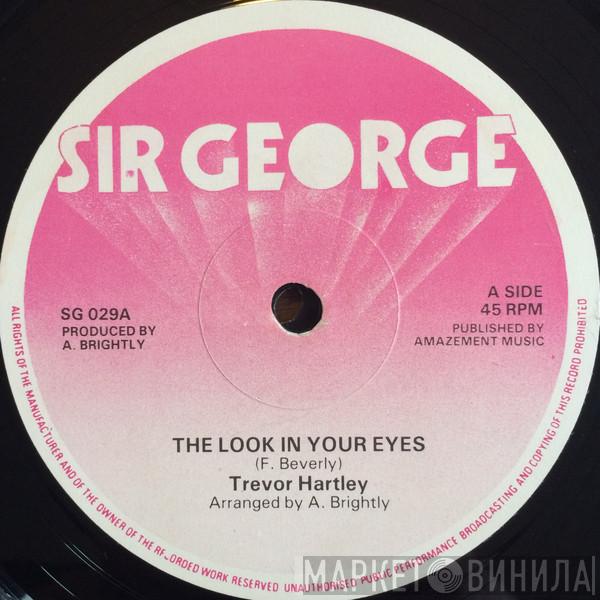 Trevor Hartley - The Look In Your Eyes / Call On Me
