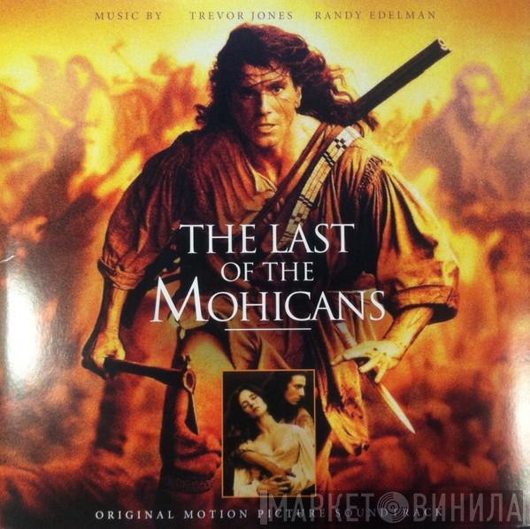 , Trevor Jones  Randy Edelman  - The Last Of The Mohicans (Original Motion Picture Soundtrack)