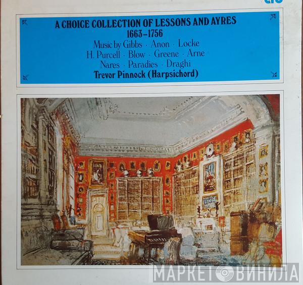  Trevor Pinnock  - A Choice Collection Of Lessons And Ayres 1663-1756