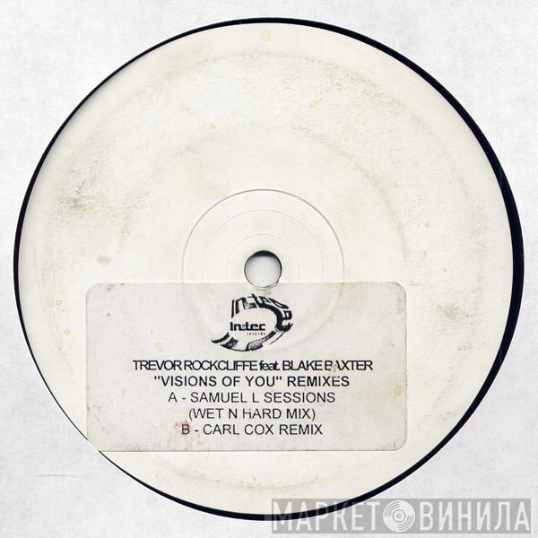 Trevor Rockcliffe, Blake Baxter - Visions Of You Remixes Part 1