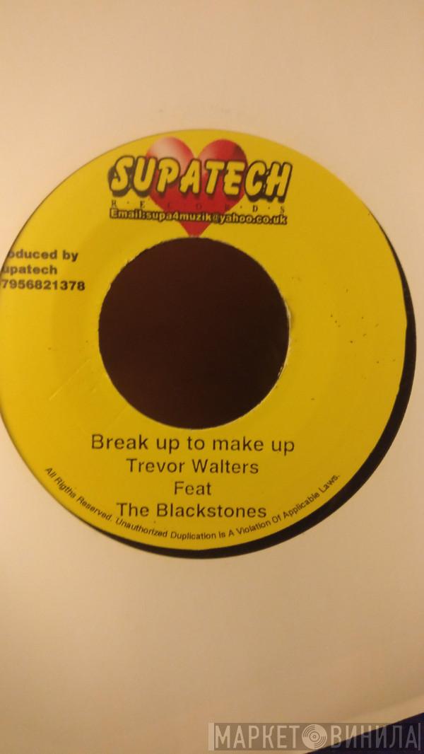 Trevor Walters, The Blackstones - Break Up To Make Up / Untitled
