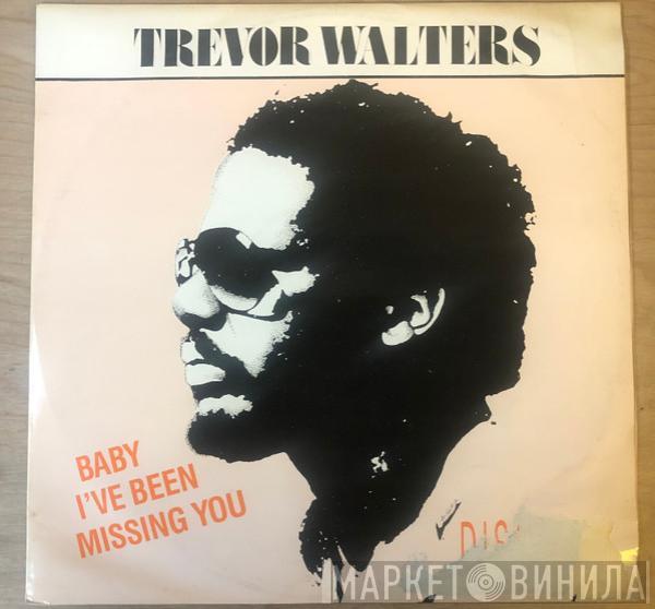 Trevor Walters - Baby I've Been Missing You
