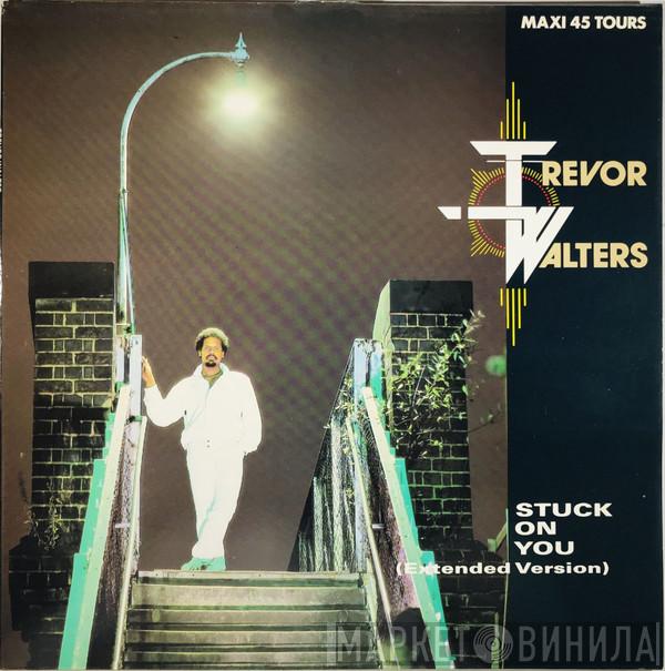  Trevor Walters  - Stuck On You (Extended Version)