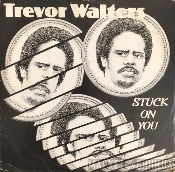  Trevor Walters  - Stuck On You