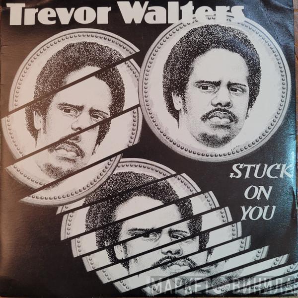  Trevor Walters  - Stuck On You
