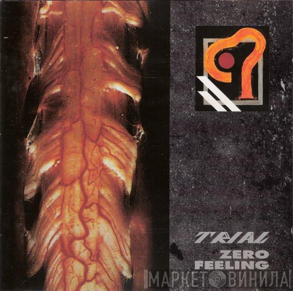  Trial  - Zero Feeling