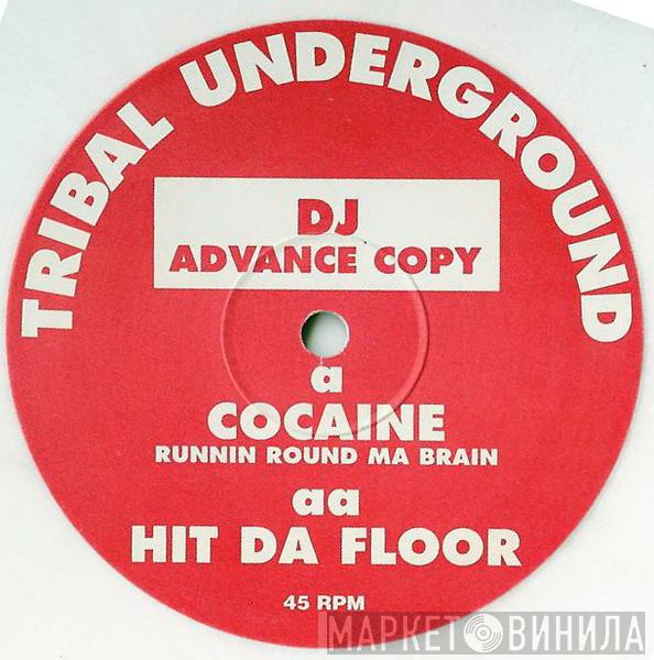 Tribal Underground - Cocaine / Hit Da Floor
