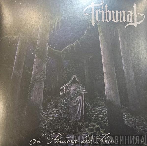 Tribunal  - In Penitence And Ruin