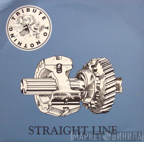 Tribute To Nothing - Straight Line