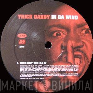 Trick Daddy - In Da Wind